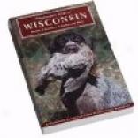 Wilderness Adventures: Wisconsin Wingshooter's Lead By Mickey O. Johnson And Dr. Roland Kehr