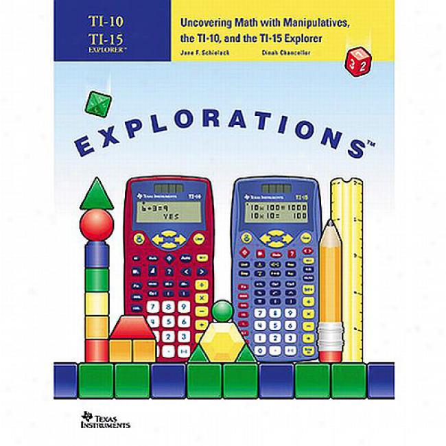 Texas Instruments Uncovering Math With Manipulatives, The Ti-10, And The Ti-15 Exploder