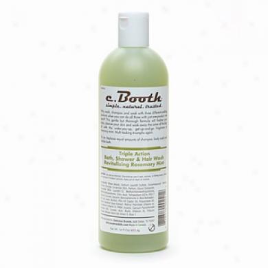 C. Booth Triple Action Bath, Shower & Hair Wash, Revitalizing Rosemary Mint